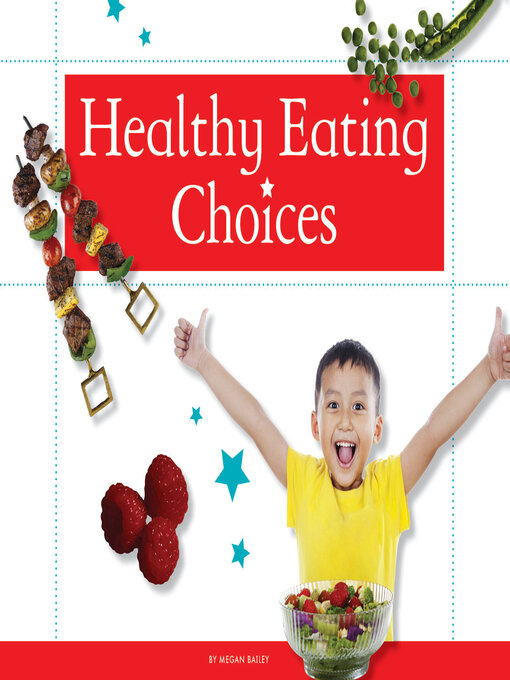 Title details for Healthy Eating Choices by Megan Bailey - Available